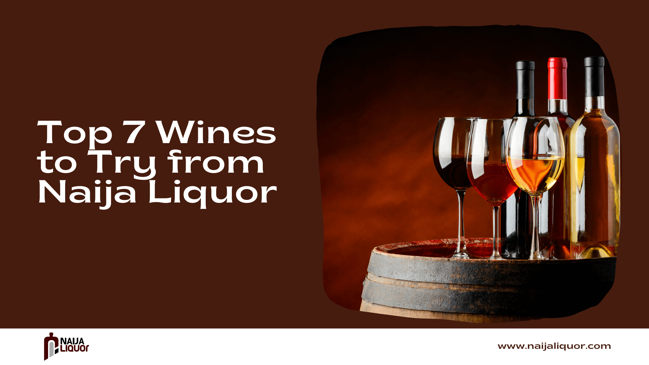 Top 7 Wines to Try from Naija Liquor