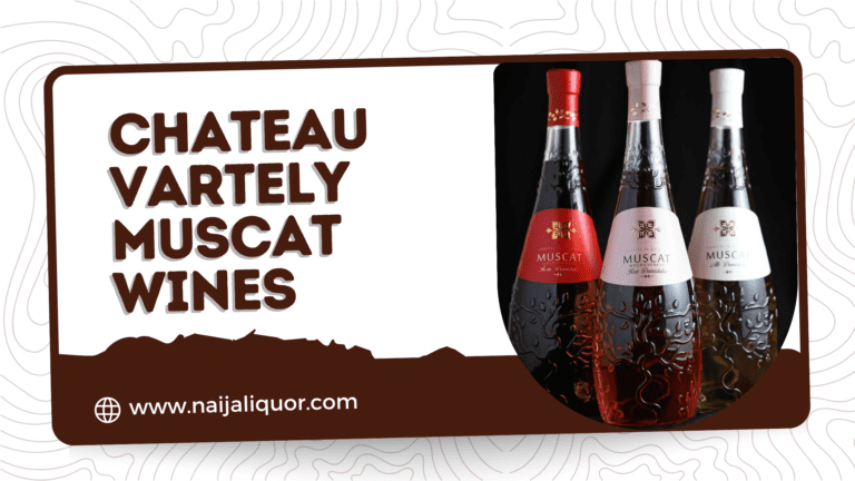 Chateau Vartely Muscat Wines: A Delightful Journey for Your Tastebuds