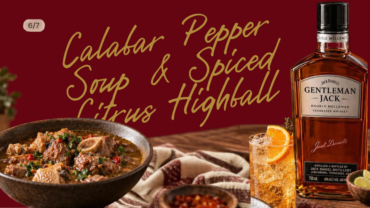 Jack Daniel's Food Pairings: 7 Nigerian Dishes to Try | Naija Liquor Calabar Pepper Soup & Spiced Citrus Highball