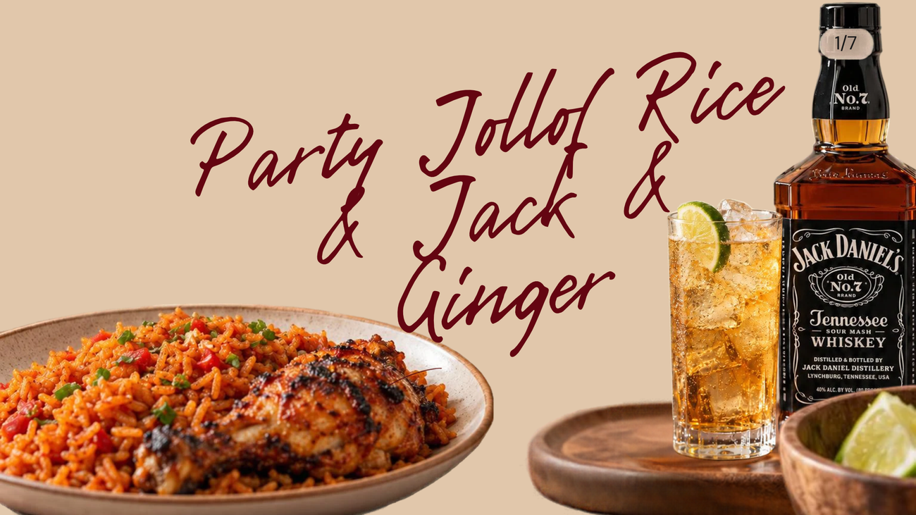 Jack Daniel's Food Pairings: 7 Nigerian Dishes to Try | Naija Liquor Party Jollof Rice & Jack & Ginger